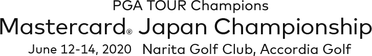 PGA TOUR Champions Mastercard® June 12-14, 2020 Narita Golf Club, Accordia Golf
